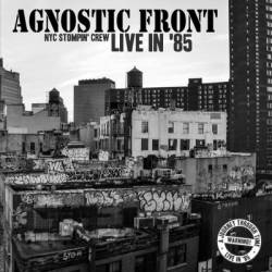 Agnostic Front : NYC Stompin' Crew Live in '85
